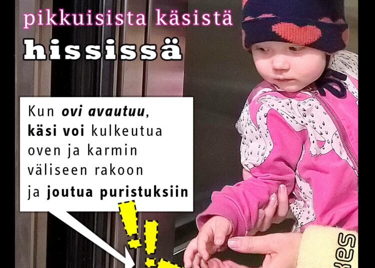 Avautuva hissin ovi on tuntematon, vakava vaara pienille sormille.
