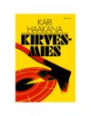 Kirvesmies on uusi voitto Kari Haakanalta kolmen loistavan trillerin jälkeen.