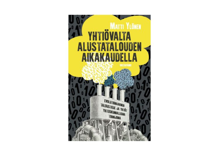 Essee pohjautuu osin 15.10. julkaistuun kirjaan Yhtiövalta alustatalouden aikakaudella: Evolutionaarinen taloustiede & yhtiöt yhteiskunnallisina toimijoina.