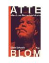 Sikarin lisäksi Atte Blomin tunnusmerkki oli elämäkerran mukaan kaikkialla mukana kulkenut Valintatalon muovikassi.