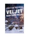 Veljet Raatteen tiellä on kirjasyksyn toinen merkittävä talvisotaromaani.