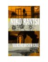Rikostutkinnan realistinen kuvaus on huipussaan Niko Rantsin dekkareissa.