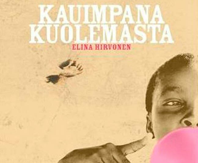 Elina Hirvonen: Kauimpana kuolemasta.