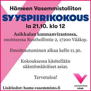 ILMOITUS Hämeen vasemmistoliiton syyspiirikokous la 21.10. klo 12 Asikkalan kunnanvirastossa.